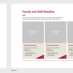 View of design for Faculty and Staff component that shows headline, intro text, photo and info on each faculty or staff member. Screenshot of design for Faculty and Staff component that shows headline, intro text, photo and info on each faculty or staff member.